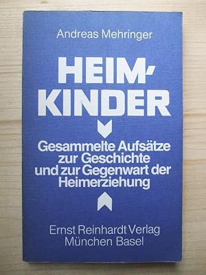 Bild des Verk�ufers f�r Heimkinder : ges. Aufs�tze zur Geschichte u. zur Gegenwart d. Heimerziehung zum Verkauf von Versandantiquariat Manuel Weiner