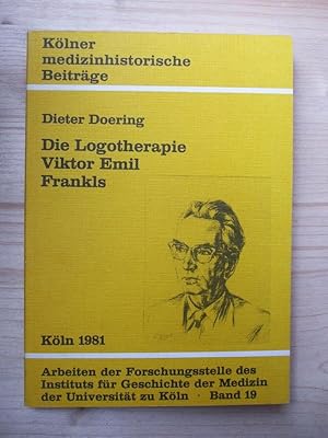 Die Logotherapie Viktor Emil Frankls - Kölner medizinhistorische Beiträge Band 19