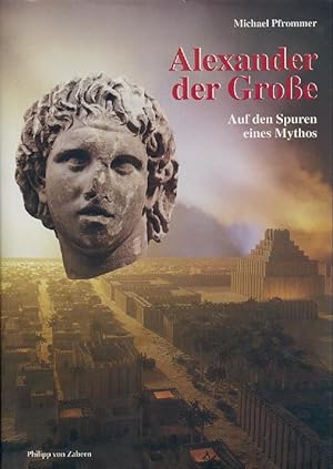 Seller image for Alexander der Groe. Auf den Spuren eines Mythos. for sale by Antiquariat Kaner & Kaner GbR