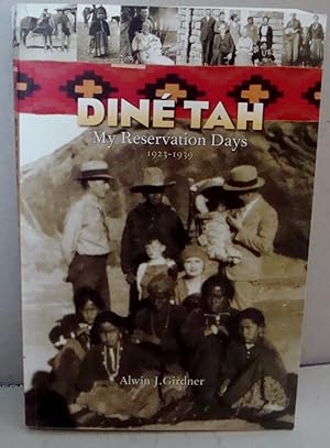 Image du vendeur pour Dine Tah: My Reservation Days 1923-1939 mis en vente par Melancholy Lobster Books