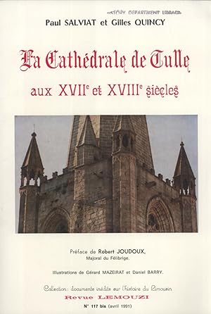 Seller image for La Cathdrale de Tulle aux XVIIe et XVIIIe Sicles: Nouveaux Aperus d'Aprs des Documents Indits for sale by Masalai Press