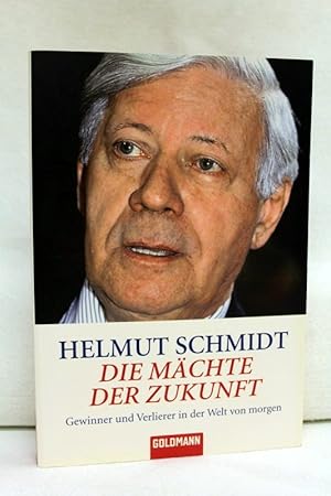 Die Mächte der Zukunft. Gewinner und Verlierer der Welt von morgen.