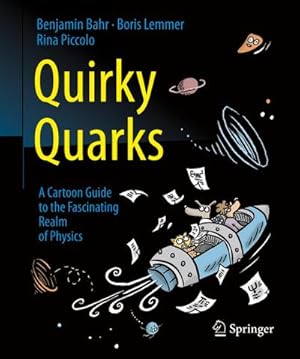 Bild des Verkufers fr Quirky Quarks : A Cartoon Guide to the Fascinating Realm of Physics zum Verkauf von AHA-BUCH GmbH