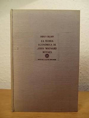 Bild des Verkufers fr La teora econmica de John Maynard Keynes. Teora de una economa monetaria zum Verkauf von Antiquariat Weber