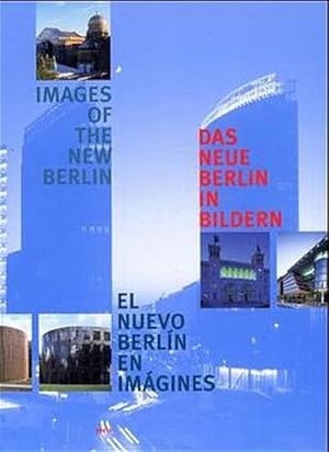 Image du vendeur pour Das neue Berlin in Bildern / Images of the new Berlin / El nuevo Berlin en imagenes mis en vente par getbooks GmbH