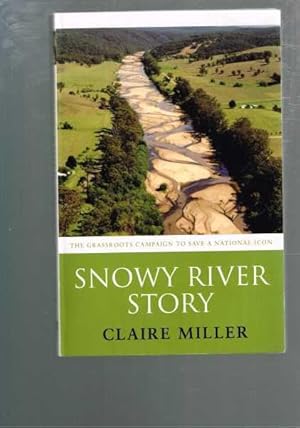 Seller image for Snowy River Story: The Grassroots Campaign to Save a National Icon for sale by Berry Books