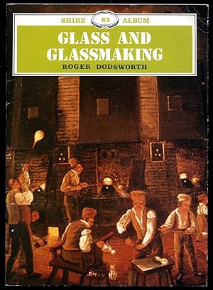 Bild des Verkufers fr Glass and Glassmaking [Shire Album No. 83] zum Verkauf von Little Stour Books PBFA Member