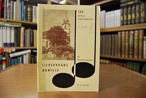 Festschrift zum 100-jährigen Vereinsjubiläum des Gesangvereins "Liederkranz" Bonfeld vom 19. bis ...