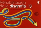 Seller image for Rehabilitacin de la disgrafa 3 for sale by Espacio Logopdico