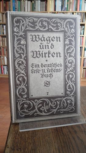 Bild des Verkufers fr Wgen und Wirken. Ein deutsches Lese- und Lebensbuch. Mittelhochdeutsche Lesestoffe. Teil VII. Dritte Auflage. zum Verkauf von Antiquariat Floeder