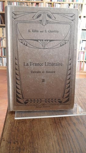 Bild des Verkufers fr La france littraire extraits et histoire. Zweite Auflage. zum Verkauf von Antiquariat Floeder