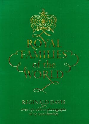 Royal Families Of The World : Over 150 Colour Photographs Of 15 Royal Families :
