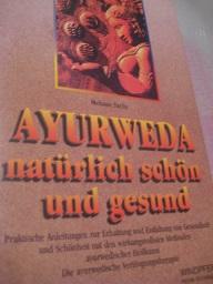 Seller image for Ayurweda natrlich schn und gesund Praktische Anleitungen zur Erhaltung und Entfaltung von Gesundheit und Schnheit. for sale by Alte Bcherwelt