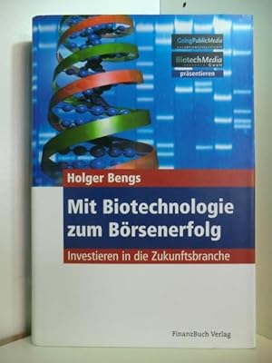 Bild des Verkufers fr Mit Biotechnologie zum Brsenerfolg. Investieren in die Zukunftsbranche zum Verkauf von Antiquariat Weber