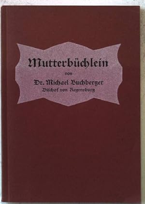 Imagen del vendedor de Mutterbchlein. Liebe Worte an christliche Mtter. a la venta por books4less (Versandantiquariat Petra Gros GmbH & Co. KG)