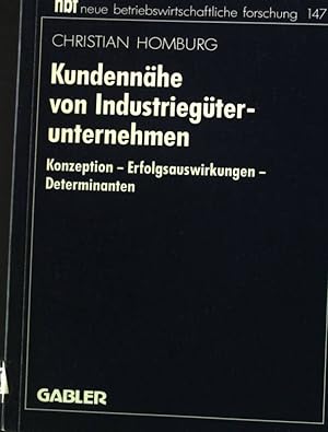 Bild des Verkufers fr Kundennhe von Industriegterunternehmen : Konzeption - Erfolgsauswirkungen - Determinanten. Neue Betriebswirtschaftliche Forschung 147, zum Verkauf von books4less (Versandantiquariat Petra Gros GmbH & Co. KG)