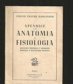 APENDICE DE LA ANATOMIA Y FISIOLOGIA. ANATOMIA FUNCIONAL Y FISIOLOGIA, BIOLOGIA E HISTOLOGIA HUMANA