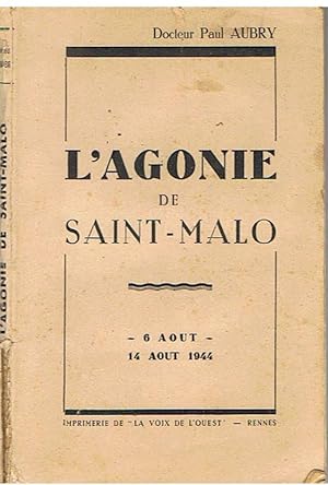 L'agonie de Saint-Malo - 6 Aout - 14 Aout 1944