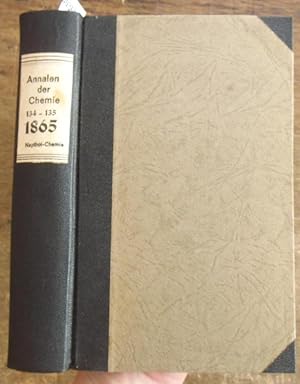 Imagen del vendedor de [ Justus Liebig's ] Annalen der Chemie und Pharmacie 1865, Band CXXXIV - CXXXV ( 134 -135, Neue Reihe Bnde LVIII ( 58 ) und LIX. ( 59 ). Zwei Teile mit jeweils 3 Heften in einem Band. a la venta por Antiquariat Carl Wegner