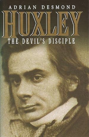Bild des Verkufers fr Huxley. The Devils Disciple & Evolutions High Priest. zum Verkauf von C. Arden (Bookseller) ABA