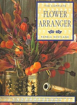 Bild des Verkufers fr The Complete Flower Arranger. zum Verkauf von C. Arden (Bookseller) ABA