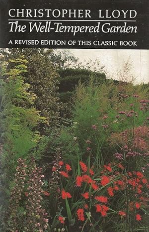 The Well-Tempered Garden. A revised edition of this classic book.