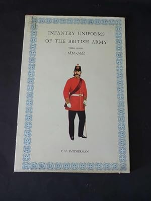 Infantry Uniforms of the British Army - Third Series - 1850-1960