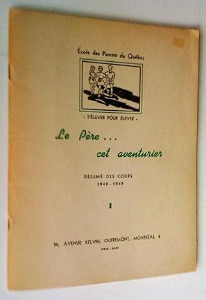 Le Père. cet aventurier, tome I: résumé des cours 1948-1949