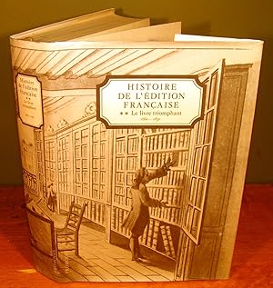 Bild des Verkufers fr HISTOIRE DE L'DITION FRANAISE, Tome II ; Le Livre Triomphant 1660-1830 zum Verkauf von Librairie Montral