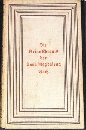 Die kleine Chronik der Anna Magdalena Bach das leben des Johann Sebastian Bach