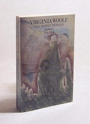 Bild des Verkufers fr Die Fahrt hinaus : Roman / Virginia Woolf. Hrsg. und kommentiert von Klaus Reichert. Dt. von Karin Kersten zum Verkauf von Versandantiquariat Buchegger