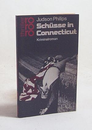 Bild des Verkufers fr Schsse in Connecticut : Kriminalroman / Judson Philips. Dt. von Gisela Stege zum Verkauf von Versandantiquariat Buchegger