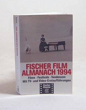 Seller image for Fischer-Film-Almanach 1994 : Filme, Festivals, Tendenzen ; mit TV- und Video-Erstauffhrungen for sale by Versandantiquariat Buchegger