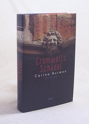 Bild des Verkufers fr Cromwells Schdel : Roman / Carina Burman. Aus dem Schwed. von Jrg Scherzer zum Verkauf von Versandantiquariat Buchegger