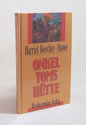 Bild des Verkufers fr Onkel Toms Htte / Harriet Beecher-Stowe zum Verkauf von Versandantiquariat Buchegger
