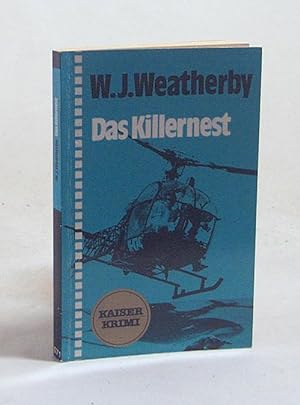 Bild des Verkufers fr Das Killernest : Kriminalroman / W. J. Weatherby zum Verkauf von Versandantiquariat Buchegger
