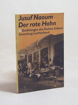 Seller image for Der rote Hahn / Jusuf Naoum for sale by Versandantiquariat Buchegger