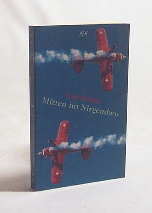 Image du vendeur pour Mitten im Nirgendwo / Guy Krneta. Aus dem Berndt. von Uwe Dethier mis en vente par Versandantiquariat Buchegger