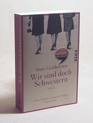 Bild des Verkufers fr Wir sind doch Schwestern : Roman / Anne Gesthuysen zum Verkauf von Versandantiquariat Buchegger