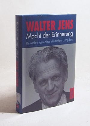 Image du vendeur pour Macht der Erinnerung : Betrachtungen eines deutschen Europers / Walter Jens mis en vente par Versandantiquariat Buchegger