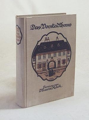 Seller image for Das Vorstadthaus : Ein Wiener Roman / von Maria Kck. Mit 10 Bild. von M. Grengg for sale by Versandantiquariat Buchegger