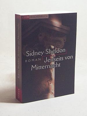 Image du vendeur pour Jenseits von Mitternacht : Roman / Sidney Sheldon. Aus dem Amerikan. von Christiane Bertoncini . mis en vente par Versandantiquariat Buchegger