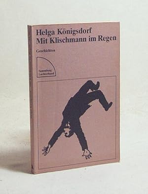 Bild des Verkufers fr Mit Klischmann im Regen : Geschichten / Helga Knigsdorf zum Verkauf von Versandantiquariat Buchegger