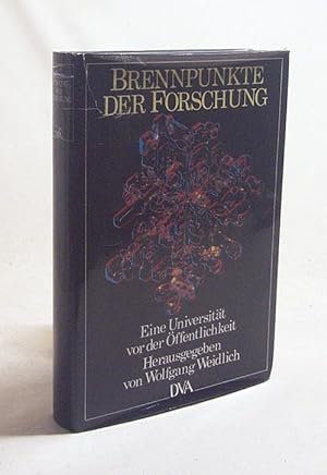 Seller image for Brennpunkte der Forschung : e. Univ. vor d. ffentlichkeit / hrsg. von Wolfgang Weidlich for sale by Versandantiquariat Buchegger