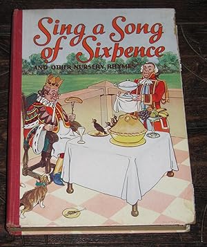 Sing a Song of Sixpence and Other Nursery Rhymes