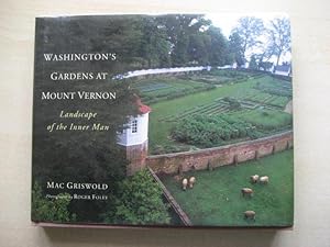 Bild des Verkufers fr Washington's Gardens at Mount Vernon: Landscape of the Inner Man zum Verkauf von Old Hall Bookshop, ABA ILAB PBFA BA