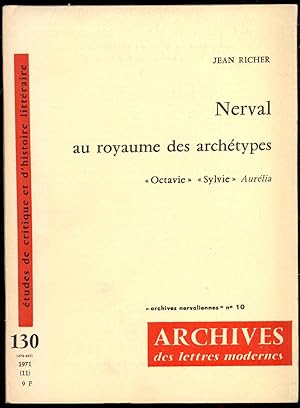 Nerval au royaume des archétypes. " Octavie " " Sylvie " Aurélia [= Archives des lettres modernes...