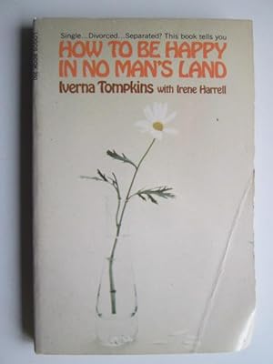 Seller image for How to Be Happy in No Man's Land for sale by Goldstone Rare Books