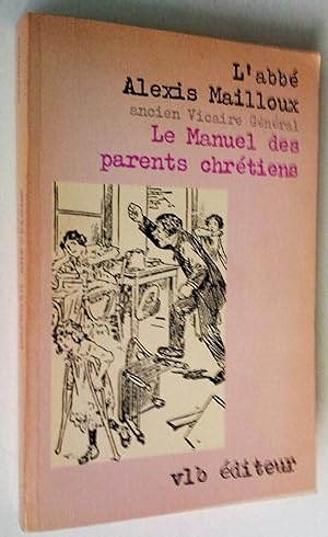 Seller image for Le Manuel des parents chrtiens for sale by Claudine Bouvier