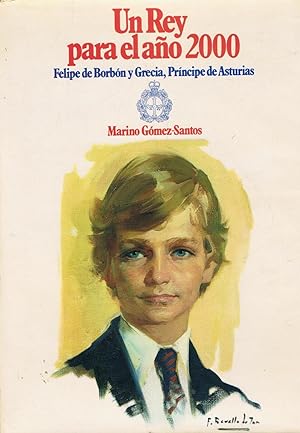 Imagen del vendedor de UN REY PARA EL AO 2000. Felipe de Borbn y Grecia, Principe de Asturias a la venta por Librera Torren de Rueda